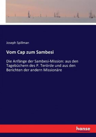 Knjiga Vom Cap zum Sambesi Spillman Joseph Spillman