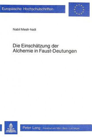 Βιβλίο Die Einschaetzung der Alchemie in Faust-Deutungen Nabil Mesh-Hadin
