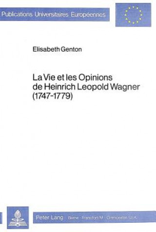 Kniha La vie et les opinions de Heinrich Leopold Wagner (1747-1779) Elisabeth Genton
