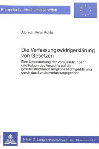 Kniha Die Verfassungswidrigerklaerung von Gesetzen Albrecht Peter Pohle