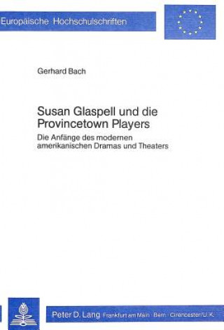 Książka Susan Glaspell und die Provincetown Players Gerhard Bach