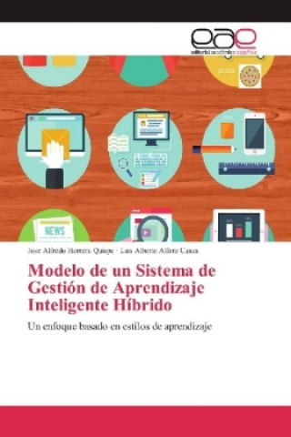 Książka Modelo de un Sistema de Gestión de Aprendizaje Inteligente Híbrido Jose Alfredo Herrera Quispe