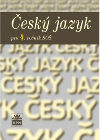 Könyv Český jazyk pro 4. ročník SOŠ Marie Čechová