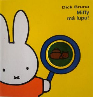 Könyv Miffy má lupu! Dick Bruna