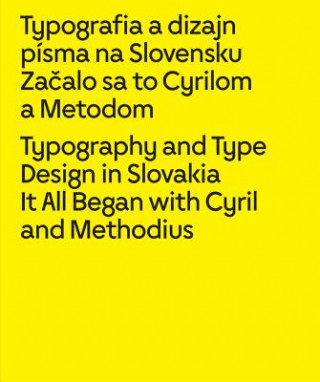 Könyv Typography and Type Design in Slovakia: It All Began with Cyril and Methodius Ľubomír Longauer