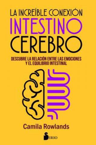 Kniha La Increible Conexion Intestino Cerebro Camila Rowlands