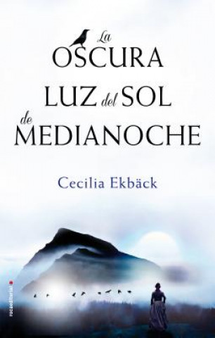 Carte La Oscura Luz del Sol de Medianoche Cecilia Ekback