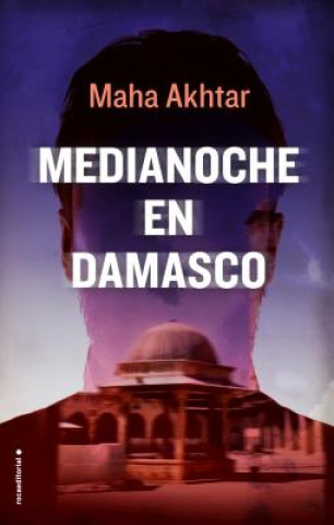 Libro SPA-MEDIANOCHE EN DAMASCO Maha Akhtar