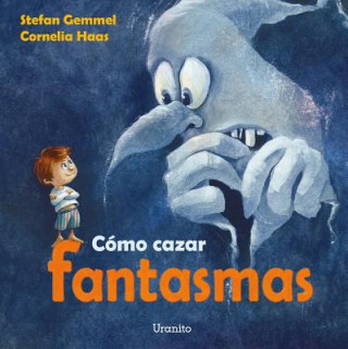 Kniha Como Cazar Fantasmas Stefan Gemmel