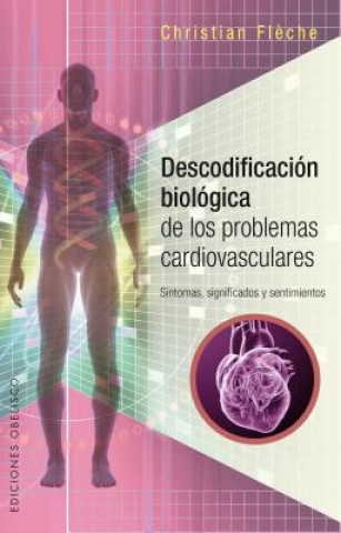 Knjiga Descodificacion Biologica de Los Problemas Cardiovasculares Christian Fleche