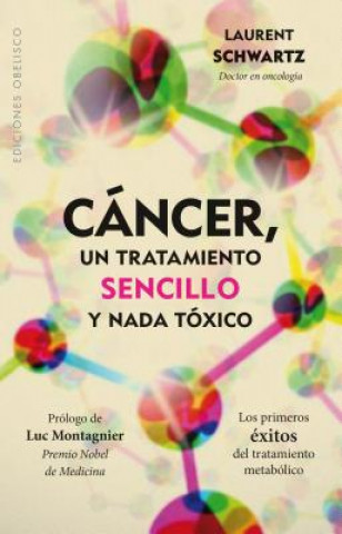 Carte Cancer, Un Tratamiento Sencillo Y NADA Toxico Laurent Schwartz