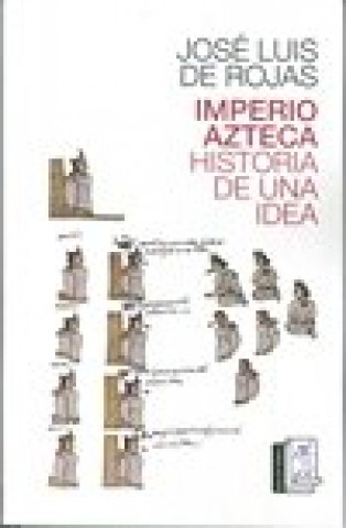 Książka Imperio azteca: Historia de una idea 