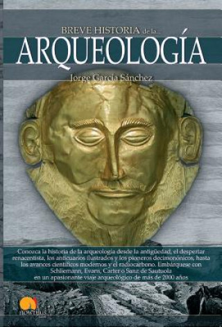 Knjiga BREVE HISTORIA DE LA ARQUEOLOG Jorge Garcia