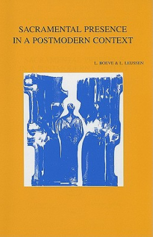 Kniha Sacramental Presence in a Postmodern Context L. Boeve