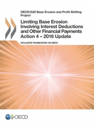 Carte Limiting base erosion involving interest deductions and other financial payments action 4 - 2016 update Organization for Economic Cooperation an