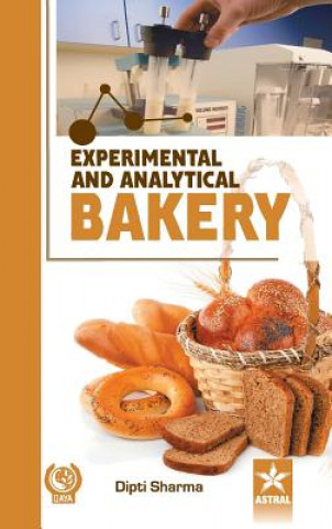Knjiga Experimental and Analytical Bakery Dipiti Sharma