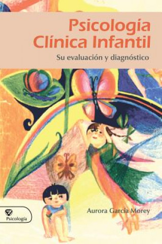 Книга SPA-PSICOLOGIA CLINICA INFANTI Aurora Garcia Morey