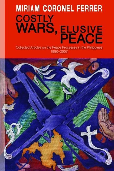 Книга Costly Wars, Elusive Peace Miriam Coronel-Ferrer