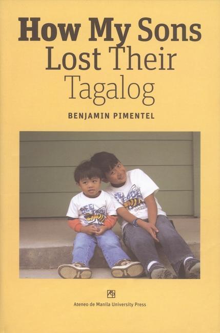 Carte How My Sons Lost Their Tagalog Benjamin Pimentel