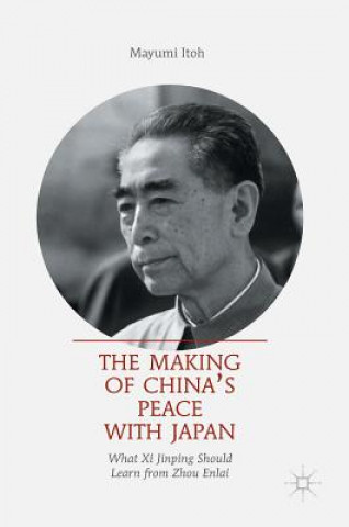 Könyv Making of China's Peace with Japan Mayumi Itoh