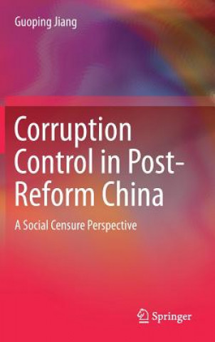 Kniha Corruption Control in Post-Reform China Guoping Jiang