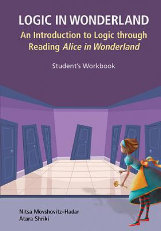 Kniha Logic In Wonderland: An Introduction To Logic Through Reading Alice's Adventures In Wonderland - Student's Workbook Nitsa Movshovitz-Hadar