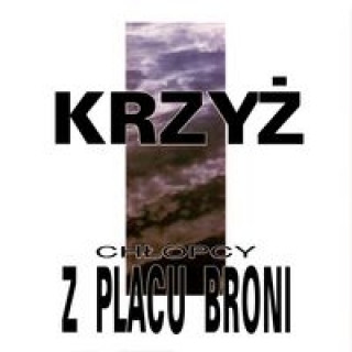 Audio Krzyz z Placy Broni Chlopcy