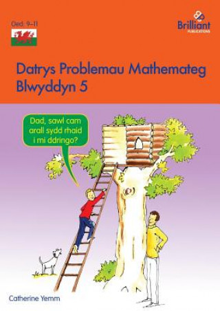 Carte Datrys Problemau Mathemateg - Blwyddyn 5 Catherine Yemm