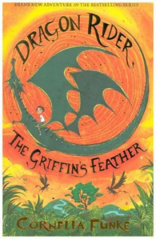 Könyv Dragon Rider: The Griffin's Feather Cornelia Funke