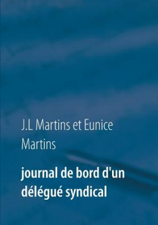 Könyv Journal de bord d'un delegue syndical Eunice Martins