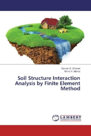 Kniha Soil Structure Interaction Analysis by Finite Element Method Gaurav D. Dhadse