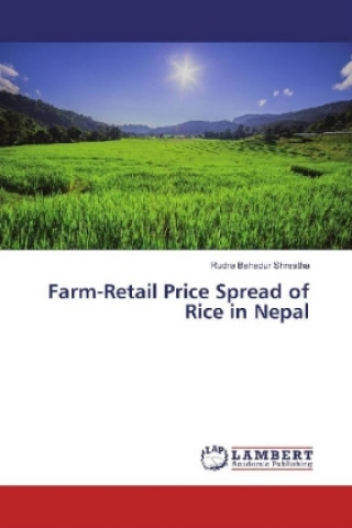 Könyv Farm-Retail Price Spread of Rice in Nepal Rudra Bahadur Shrestha