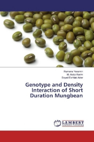 Könyv Genotype and Density Interaction of Short Duration Mungbean Rumana Yeasmin