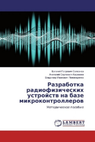 Knjiga Razrabotka radiofizicheskih ustrojstv na baze mikrokontrollerov Evgenij Petrovich Seleznev