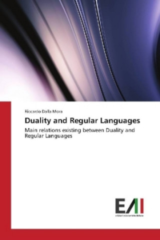 Kniha Duality and Regular Languages Riccardo Dalla Mora