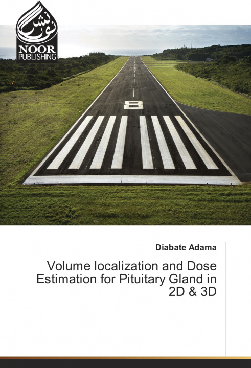 Buch Volume localization and Dose Estimation for Pituitary Gland in 2D & 3D Diabate Adama