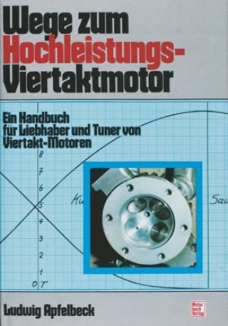 Buch Wege zum Hochleistungs-Viertaktmotor Ludwig Apfelbeck