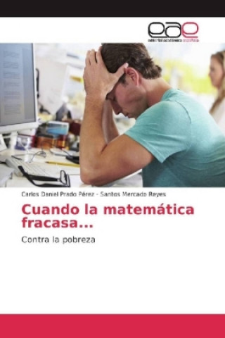 Kniha Cuando la matemática fracasa... Carlos Daniel Prado Pérez