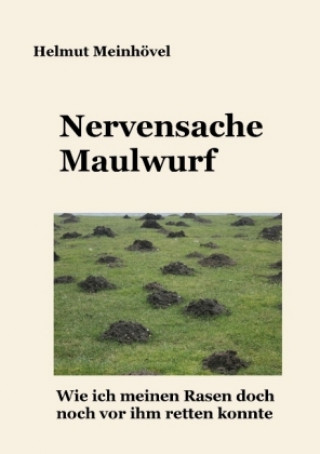 Kniha Nervensache Maulwurf Helmut Meinhövel