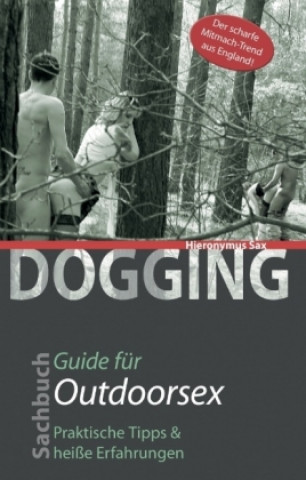 Kniha Dogging - Guide für Outdoorsex Hieronymus Sax
