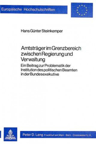 Книга Amtstraeger im Grenzbereich zwischen Regierung und Verwaltung Hans Günter Steinkemper