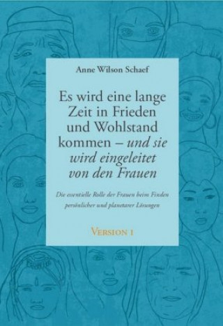 Kniha Es wird eine lange Zeit in Frieden und Wohlstand kommen Anne Wilson Schaef