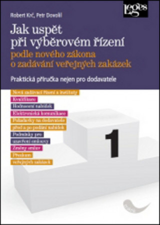 Kniha Jak uspět při výběrovém řízení podle nového zákona o zadávání veřejných zakázek Robert Krč