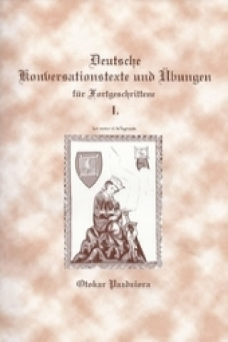 Könyv Deutsche Konversationstexte und Ubungen fur Forgeschrittene I. Otokar Pazdziora