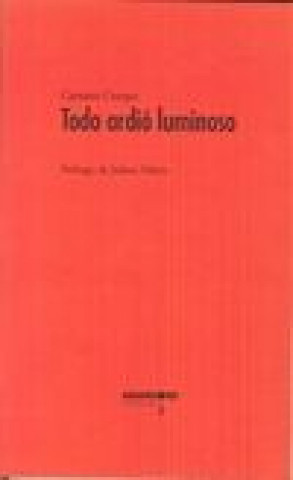 Книга TODO ARDIÓ LUMINOSO Crespo