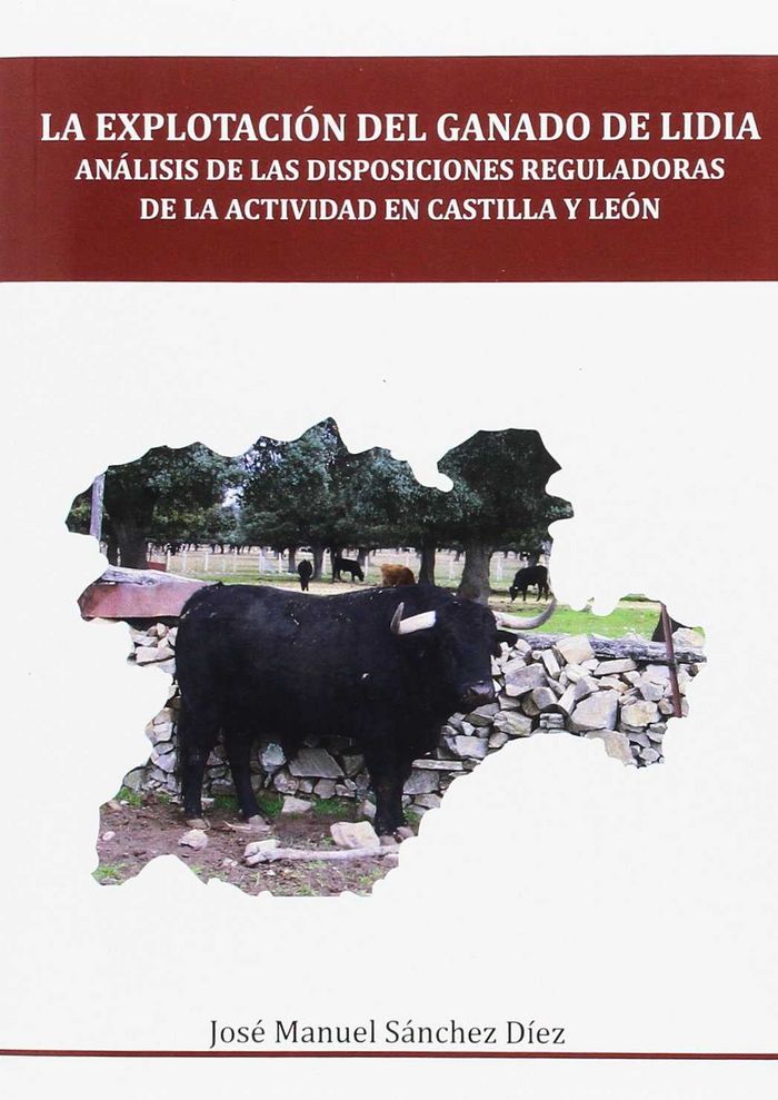 Buch La explotación del ganado de lidia: Analísis de las disposiciones reguladoras de la actividad en Castilla y León 