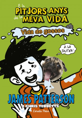 Könyv Els pitjors anys de la meva vida 8. Vida de gossos James Patterson