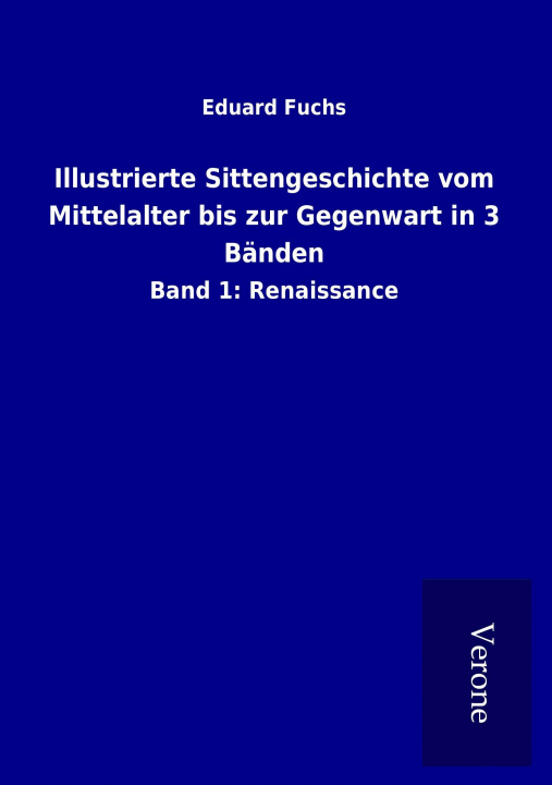 Książka Illustrierte Sittengeschichte vom Mittelalter bis zur Gegenwart in 3 Bänden Eduard Fuchs