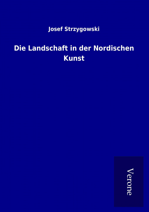 Knjiga Die Landschaft in der Nordischen Kunst Josef Strzygowski