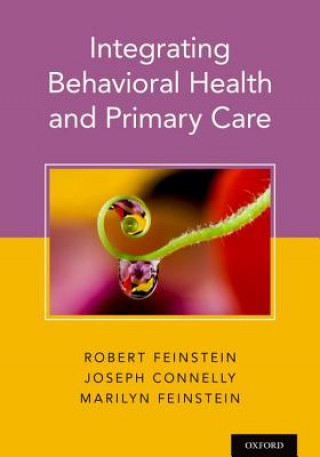 Kniha Integrating Behavioral Health and Primary Care Robert Feinstein